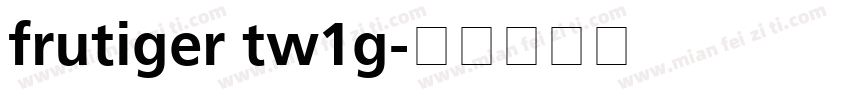 frutiger tw1g字体转换